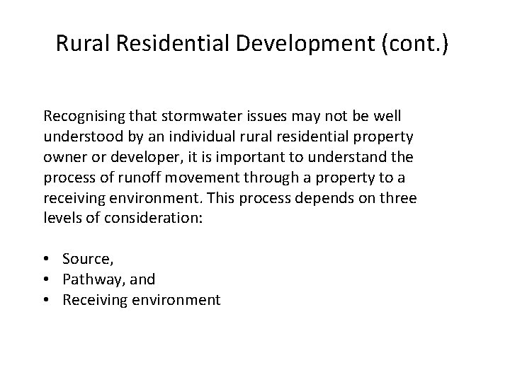 Rural Residential Development (cont. ) Recognising that stormwater issues may not be well understood