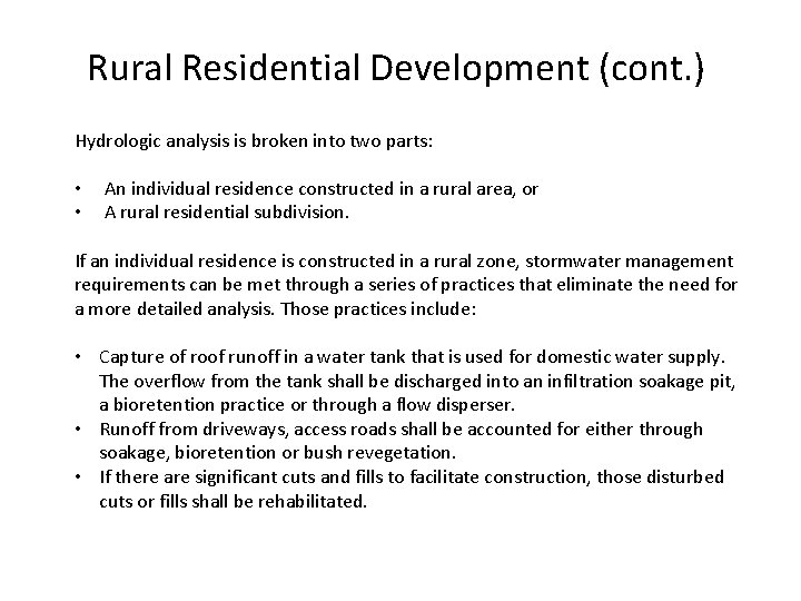 Rural Residential Development (cont. ) Hydrologic analysis is broken into two parts: • An