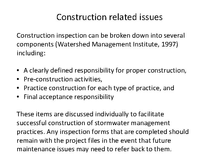 Construction related issues Construction inspection can be broken down into several components (Watershed Management