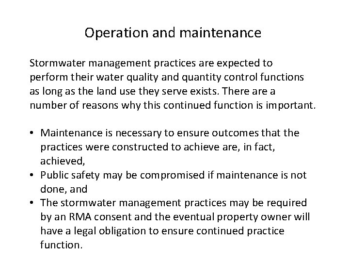Operation and maintenance Stormwater management practices are expected to perform their water quality and