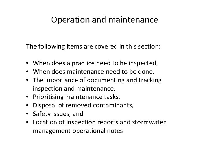Operation and maintenance The following items are covered in this section: • When does