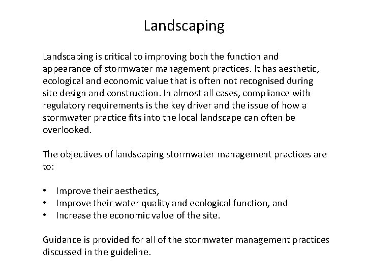 Landscaping is critical to improving both the function and appearance of stormwater management practices.