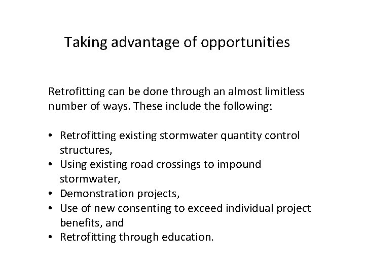 Taking advantage of opportunities Retrofitting can be done through an almost limitless number of