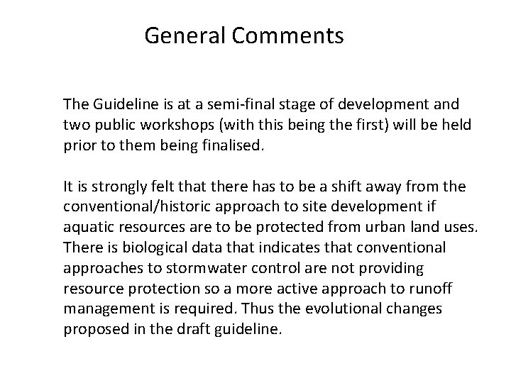 General Comments The Guideline is at a semi-final stage of development and two public