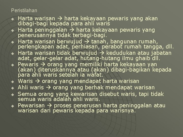 Peristilahan u u u u u Harta warisan harta kekayaan pewaris yang akan dibagi-bagi