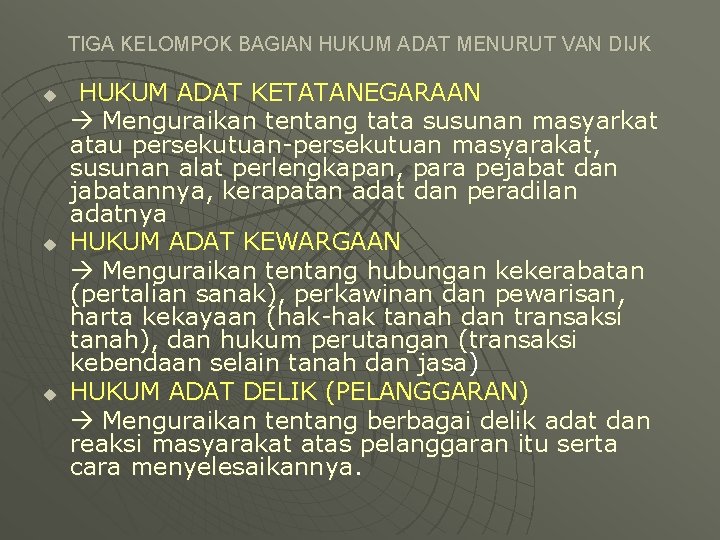 TIGA KELOMPOK BAGIAN HUKUM ADAT MENURUT VAN DIJK u u u HUKUM ADAT KETATANEGARAAN