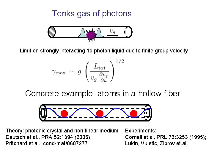 Tonks gas of photons Limit on strongly interacting 1 d photon liquid due to