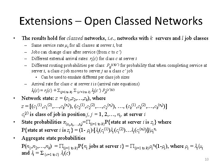 Extensions – Open Classed Networks • The results hold for classed networks, i. e.