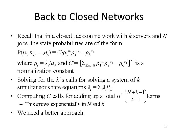 Back to Closed Networks • Recall that in a closed Jackson network with k