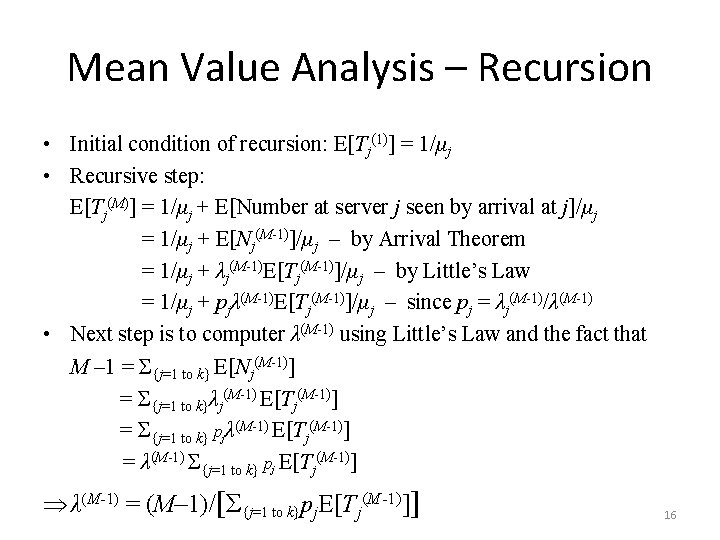 Mean Value Analysis – Recursion • Initial condition of recursion: E[Tj(1)] = 1/μj •