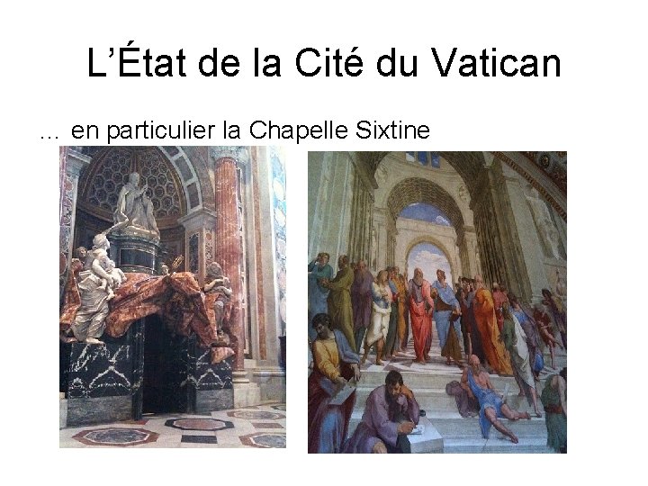 L’État de la Cité du Vatican … en particulier la Chapelle Sixtine 