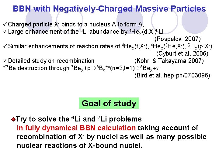 BBN with Negatively-Charged Massive Particles üCharged particle X- binds to a nucleus A to