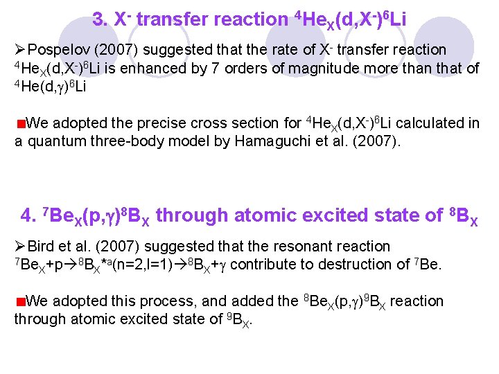 3. X- transfer reaction 4 He. X(d, X-)6 Li ØPospelov (2007) suggested that the