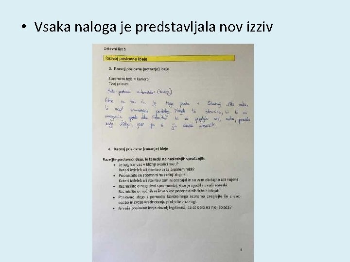  • Vsaka naloga je predstavljala nov izziv 