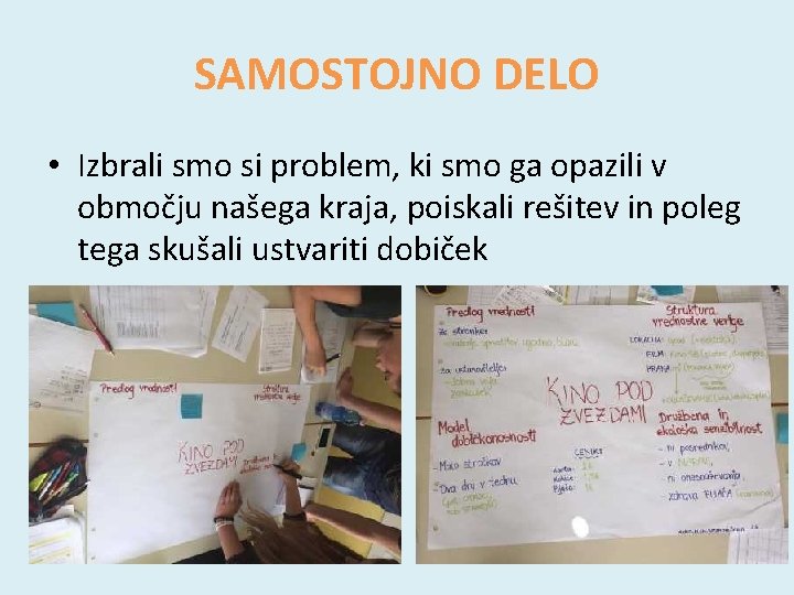 SAMOSTOJNO DELO • Izbrali smo si problem, ki smo ga opazili v območju našega