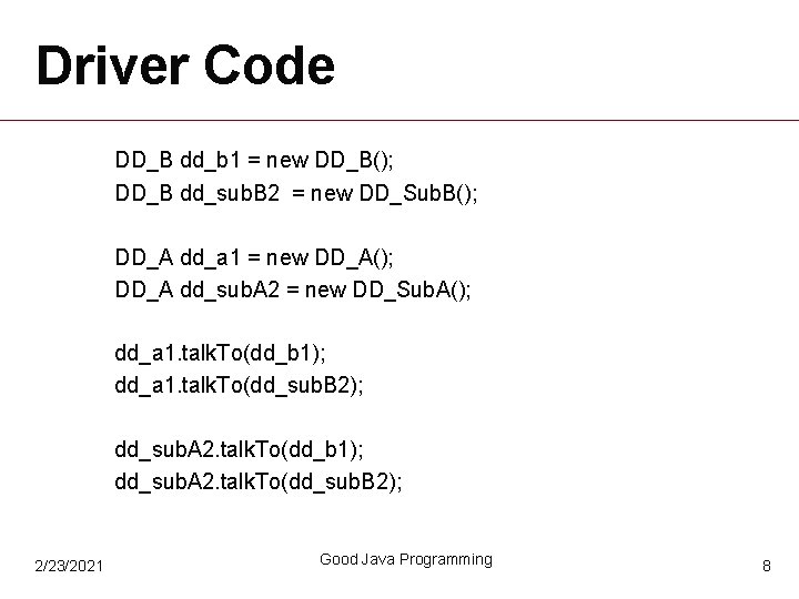 Driver Code DD_B dd_b 1 = new DD_B(); DD_B dd_sub. B 2 = new Driver Code DD_B dd_b 1 = new DD_B(); DD_B dd_sub. B 2 = new