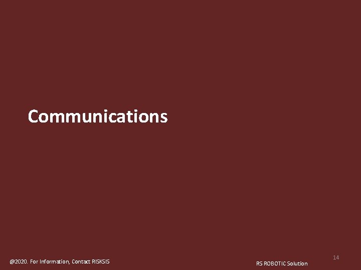 Table of Contents Communications RISKSIS © Copyright 2020 Not to be reproduced without prior