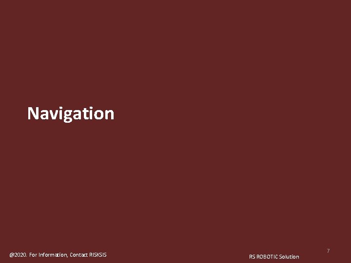 Table of Contents Navigation RISKSIS © Copyright 2020 Not to be reproduced without prior