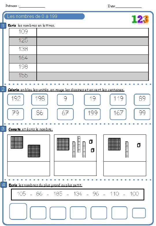 Prénom : _____ Date: _____ Les nombres de 0 à 199 1 Ecris les
