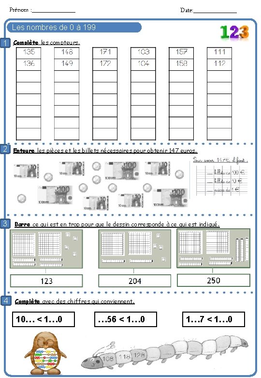 Prénom : _____ Date: _____ Les nombres de 0 à 199 1 Complète les