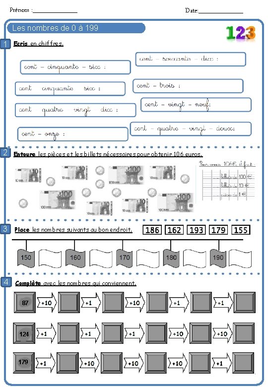 Prénom : _____ Date: _____ Les nombres de 0 à 199 1 Ecris en