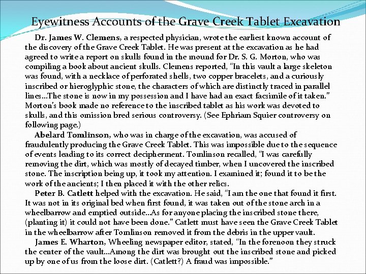 Eyewitness Accounts of the Grave Creek Tablet Excavation Dr. James W. Clemens, a respected