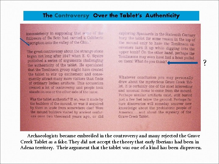 The Controversy Over the Tablet’s Authenticity ? Archaeologists became embroiled in the controversy and
