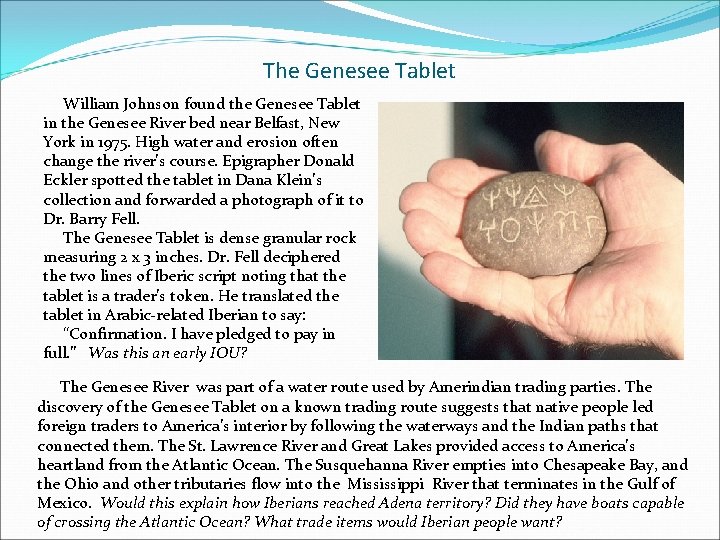The Genesee Tablet William Johnson found the Genesee Tablet in the Genesee River bed