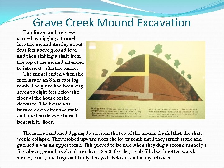 Grave Creek Mound Excavation Tomlinson and his crew started by digging a tunnel into