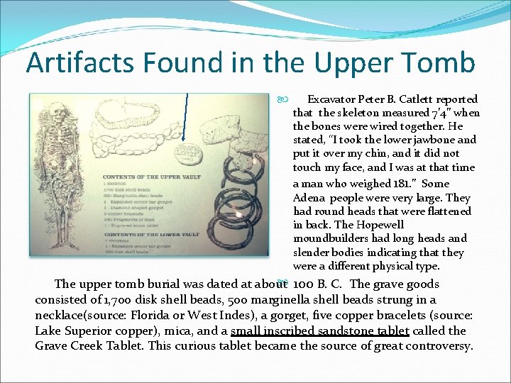 Artifacts Found in the Upper Tomb Excavator Peter B. Catlett reported that the skeleton