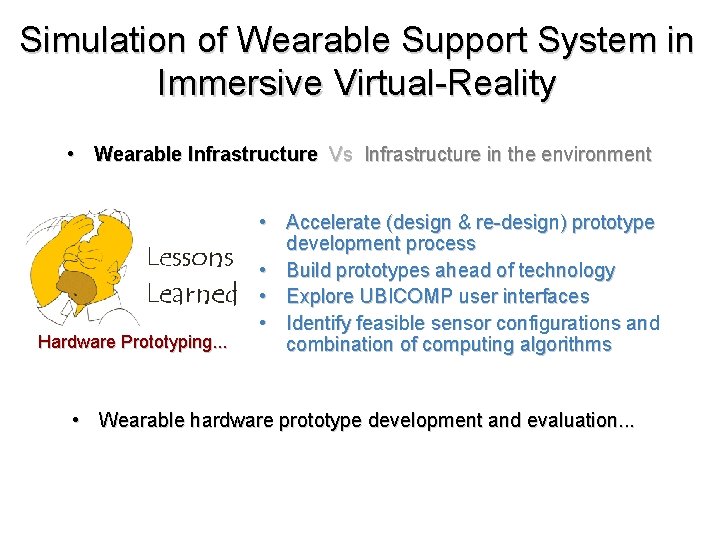 Simulation of Wearable Support System in Immersive Virtual-Reality • Wearable Infrastructure Vs Infrastructure in