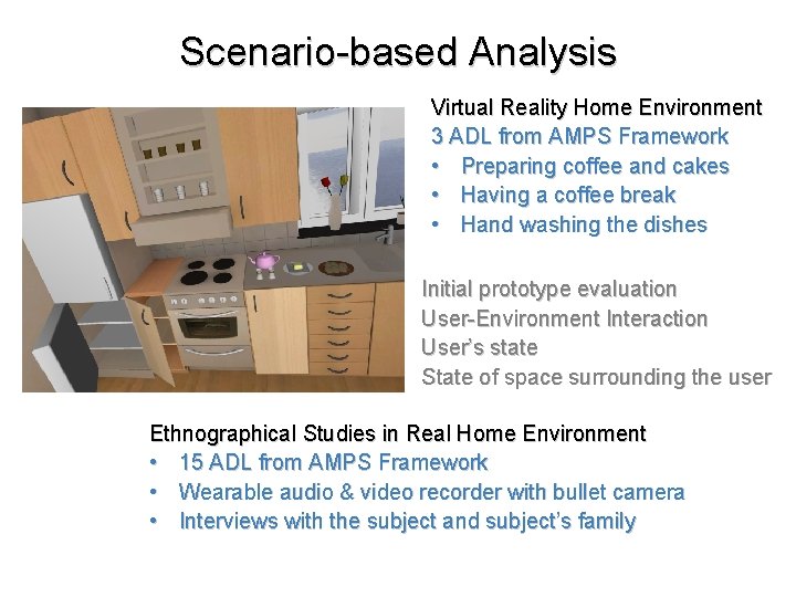 Scenario-based Analysis Virtual Reality Home Environment 3 ADL from AMPS Framework • Preparing coffee