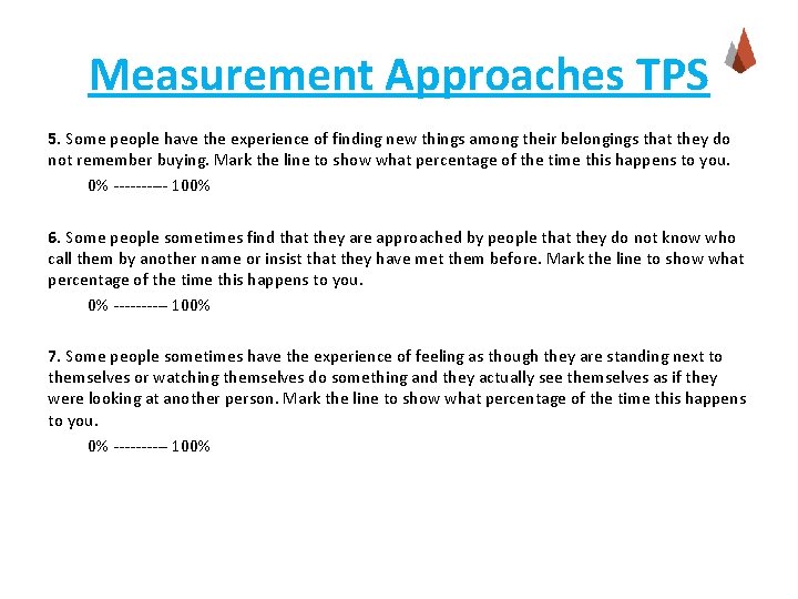 Measurement Approaches TPS 5. Some people have the experience of finding new things among