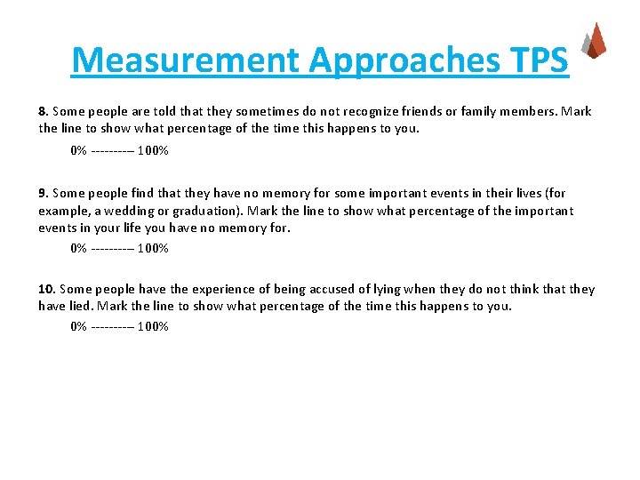 Measurement Approaches TPS 8. Some people are told that they sometimes do not recognize