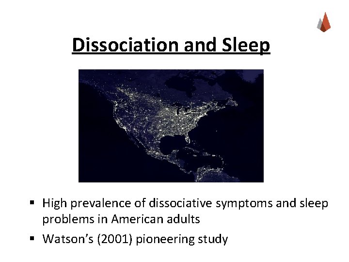 Dissociation and Sleep § High prevalence of dissociative symptoms and sleep problems in American