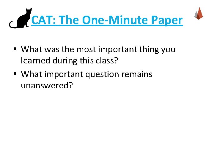 CAT: The One-Minute Paper § What was the most important thing you learned during