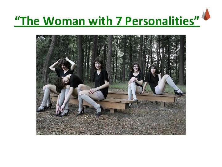 “The Woman with 7 Personalities” 