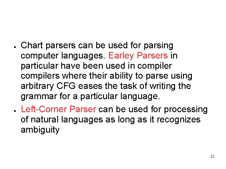Possible ways of using ● ● Chart parsers can be used for parsing computer Possible ways of using ● ● Chart parsers can be used for parsing computer