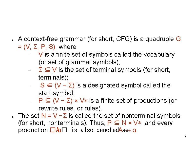 Context-free Grammar ● ● A context-free grammar (for short, CFG) is a quadruple G Context-free Grammar ● ● A context-free grammar (for short, CFG) is a quadruple G