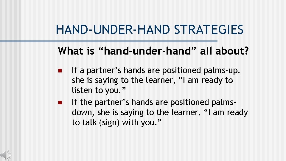 HAND-UNDER-HAND STRATEGIES What is “hand-under-hand” all about? n n If a partner’s hands are