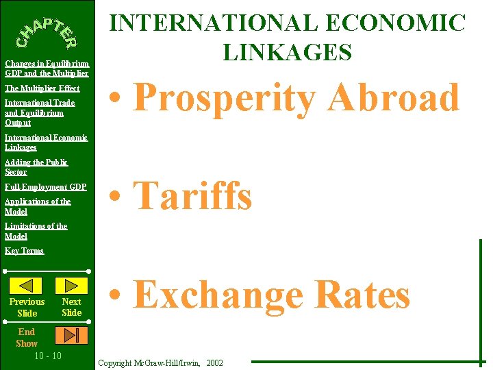 Changes in Equilibrium GDP and the Multiplier The Multiplier Effect International Trade and Equilibrium