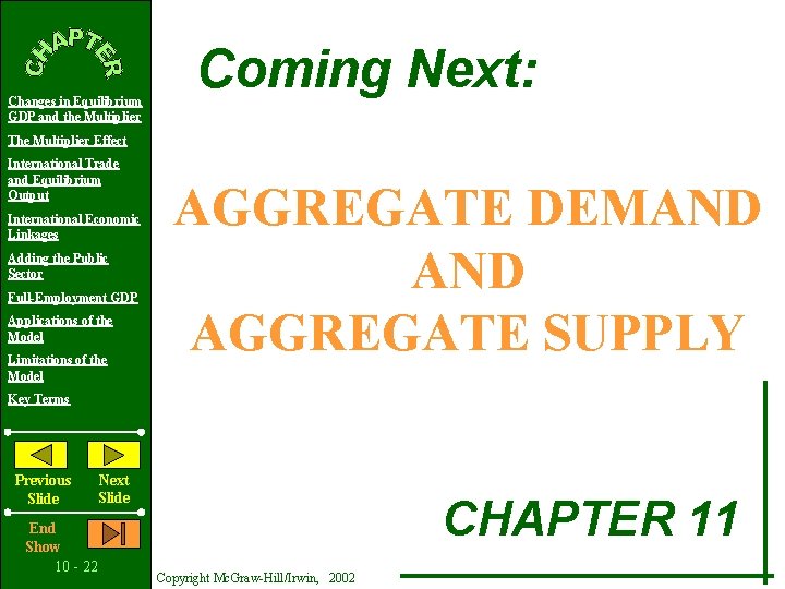 Changes in Equilibrium GDP and the Multiplier Coming Next: The Multiplier Effect International Trade
