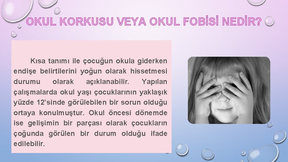 OKUL KORKUSU VEYA OKUL FOBİSİ NEDİR? Kısa tanımı ile çocuğun okula giderken endişe belirtilerini