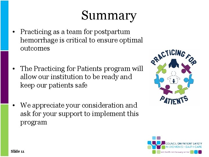 Summary • Practicing as a team for postpartum hemorrhage is critical to ensure optimal
