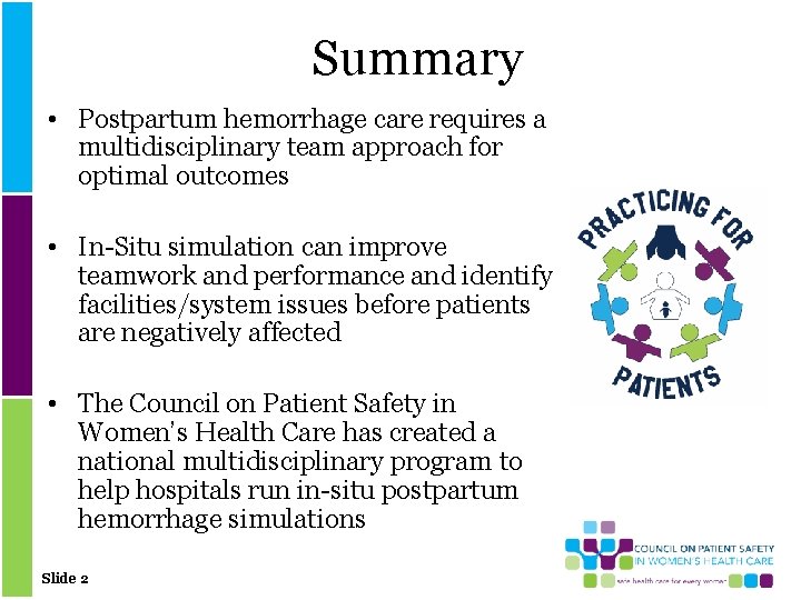 Summary • Postpartum hemorrhage care requires a multidisciplinary team approach for optimal outcomes •