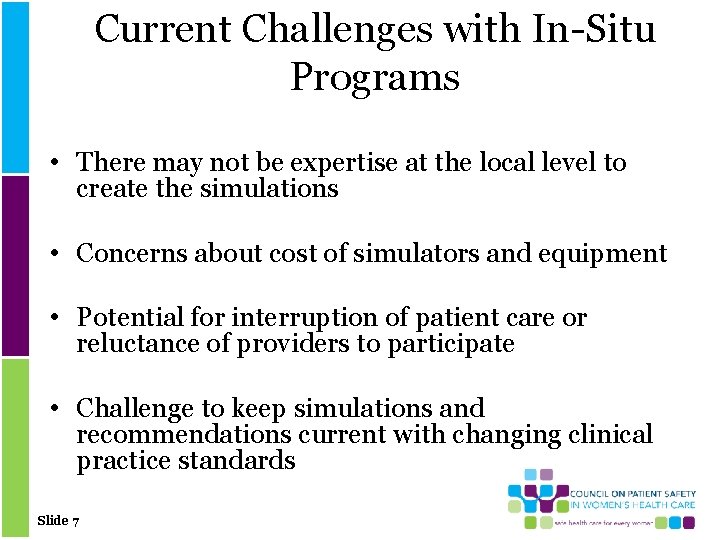 Current Challenges with In-Situ Programs • There may not be expertise at the local