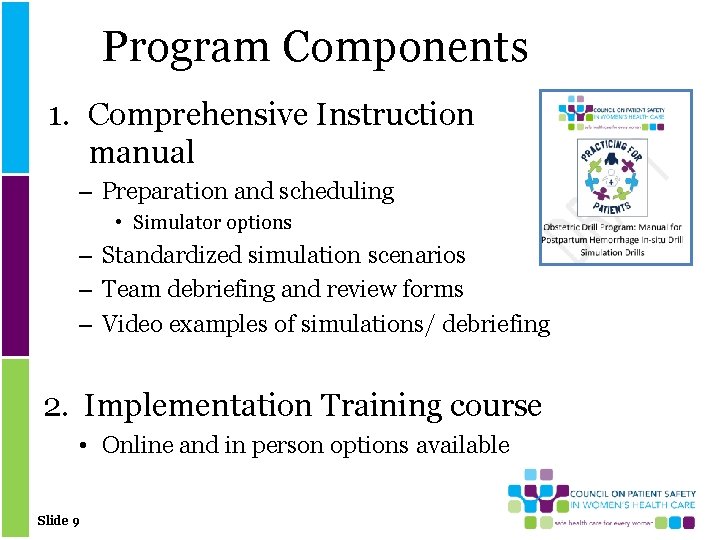 Program Components 1. Comprehensive Instruction manual – Preparation and scheduling • Simulator options –