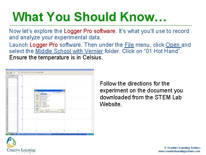 What You Should Know… Now let’s explore the Logger Pro software. It’s what you’ll