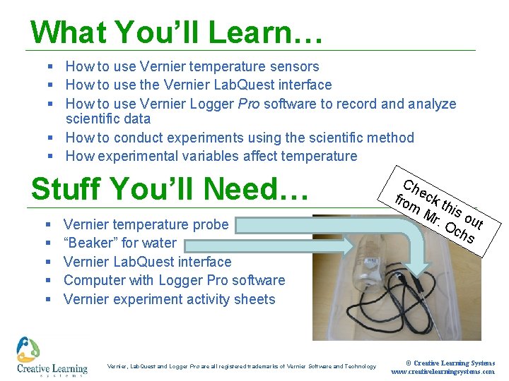 What You’ll Learn… § How to use Vernier temperature sensors § How to use