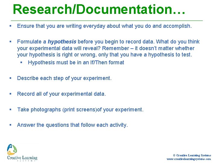Research/Documentation… § Ensure that you are writing everyday about what you do and accomplish.